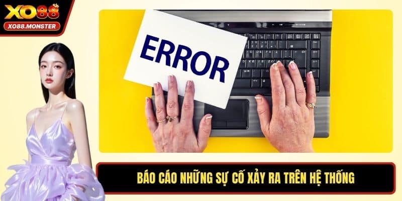 Báo cáo những sự cố xảy ra trên hệ thống