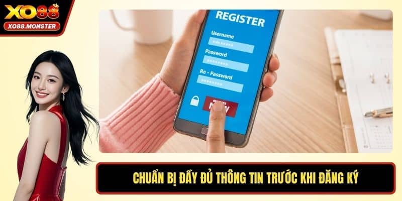 Chuẩn bị đầy đủ thông tin trước khi đăng ký