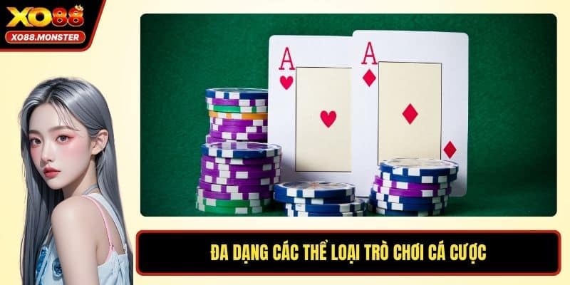 Đa dạng các thể loại trò chơi cá cược
