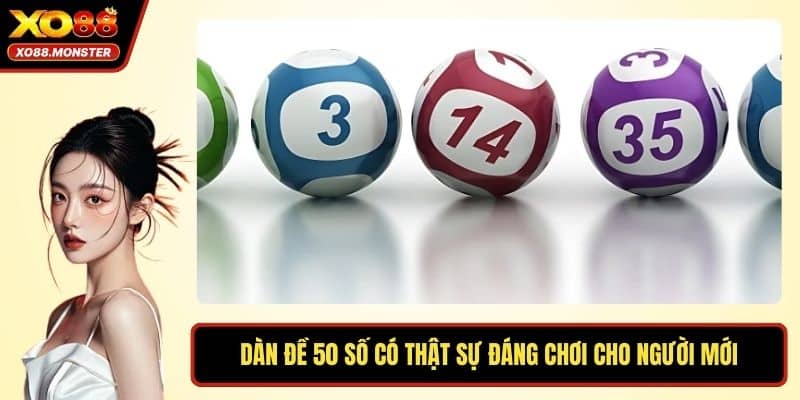 Dàn Đề 50 Số Có Thật Sự Đáng Chơi Cho Người Mới Bắt Đầu?