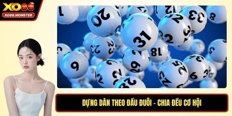 Dựng dàn theo đầu đuôi – chia đều cơ hội