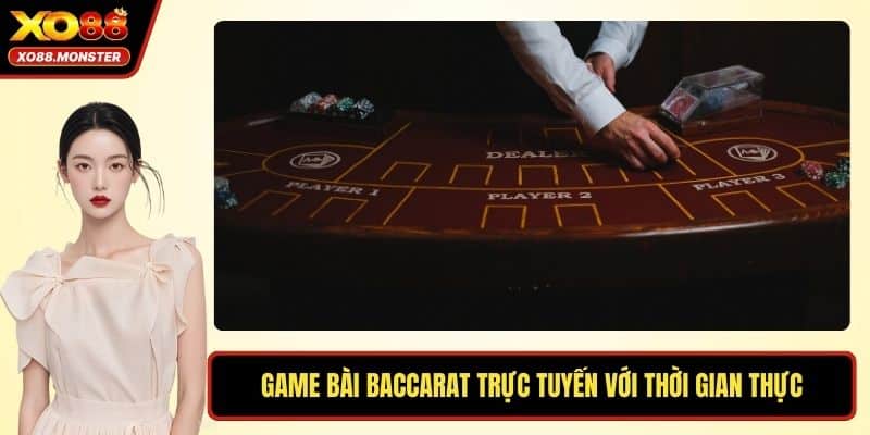 Game bài baccarat trực tuyến với thời gian thực