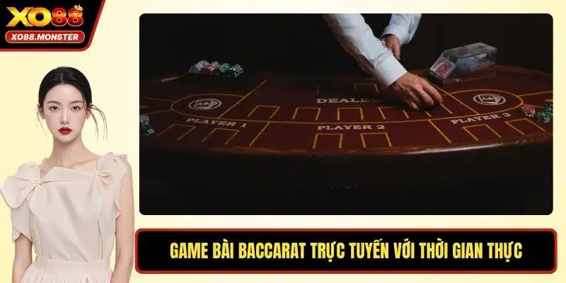 Game bài baccarat trực tuyến với thời gian thực