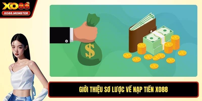 Giới thiệu sơ lược về nạp tiền XO88