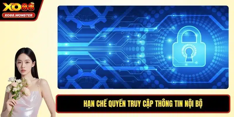 Hạn chế quyền truy cập thông tin nội bộ