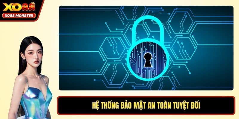 Hệ thống bảo mật an toàn tuyệt đối