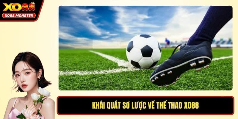 Khái quát sơ lược về thể thao XO88