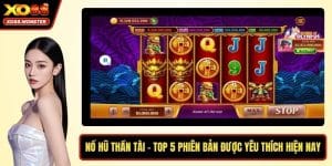 Nổ Hũ Thần Tài - Top 5 Phiên Bản Được Yêu Thích Hiện Nay