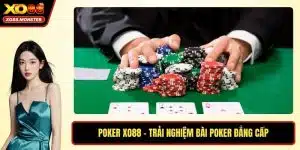 Poker XO88 – Trải Nghiệm Bài Poker Đẳng Cấp Tại Nền Tảng Số