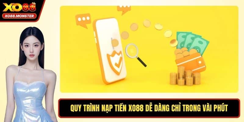 Quy trình nạp tiền XO88 dễ dàng chỉ trong vài phút
