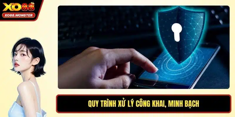 Quy trình xử lý công khai, minh bạch