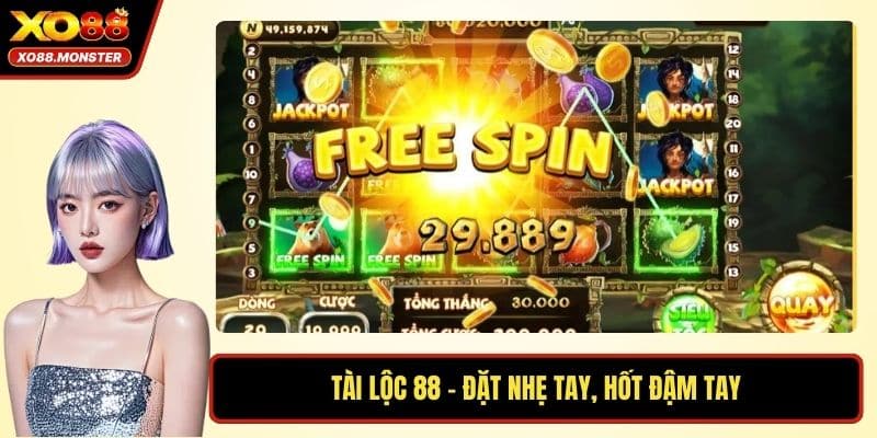 Tài Lộc 88 – Đặt nhẹ tay, hốt đậm tay