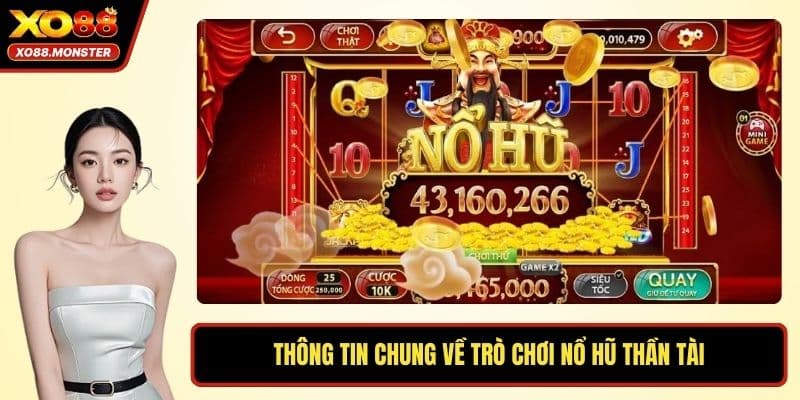 Thông tin chung về trò chơi nổ hũ Thần Tài