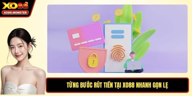 Từng bước rút tiền tại XO88 nhanh gọn lẹ