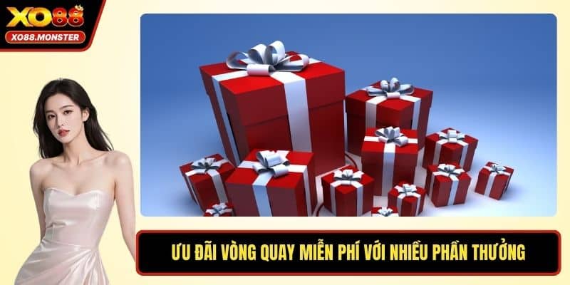 Ưu đãi vòng quay miễn phí với nhiều phần thưởng