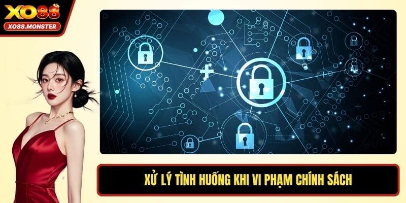 Xử lý tình huống khi vi phạm chính sách